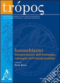 Trópos. Rivista di ermeneutica e critica filosofica (2014). Vol. 1 libro di Brivio G. (cur.)