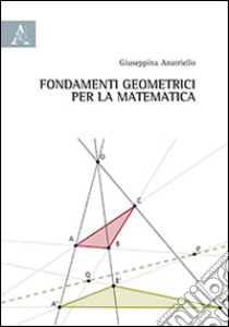 Fondamenti geometrici per la matematica libro di Anatriello Giuseppina