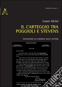 Il carteggio tra Poggioli e Stevens libro di Alcini Laura