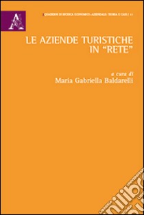 Le aziende turistiche in «rete» libro di Baldarelli Maria Gabriella