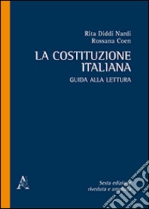 La Costituzione italiana. Guida alla lettura libro di Coen Rossana; Diddi Nardi Rita