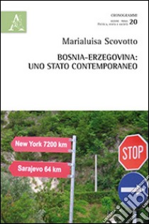 Bosnia-Erzegovina. Uno stato contemporaneo libro di Scovotto Marialuisa