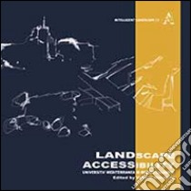 Landscape accessibility libro di Morabito V. A. (cur.)