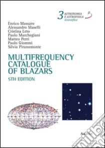 Multifrequency catalogue of blazars libro di Massaro Enrico; Maselli Alessandro; Leto Cristina