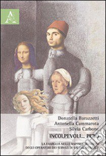 Incolpevoli... però. La famiglia nelle rappresentazioni degli operatori dei servizi di salute mentale libro di Barazzetti Donatella; Cammarota Antonietta; Carbone Silvia