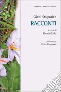 Racconti libro di Stuparich Giani; Gallo C. (cur.)