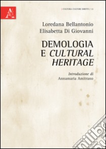 Demologia e cultural heritage libro di Bellantonio Loredana; Di Giovanni Elisabetta