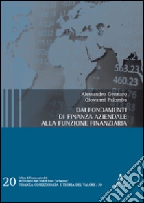 Dai fondamenti di finanza aziendale alla funzione finanziaria libro di Gennaro Alessandro; Palomba Giovanni