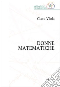 Donne matematiche libro di Viola Clara