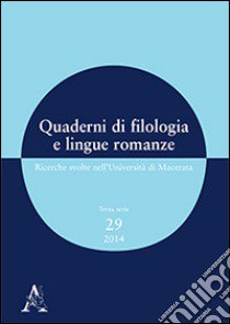 Quaderni di filologia e lingue romanze. Ricerche svolte nell'Università di Macerata (2014). Con CD-ROM. Vol. 29 libro di Latini Mastrangelo G. (cur.); Pierdominici L. (cur.)