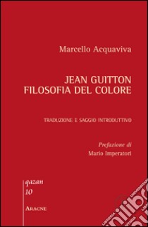 Jean Guitton. Filosofia del colore libro di Acquaviva Marcello