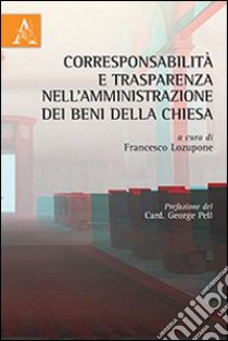 Corresponsabilità e trasparenza nell'amministrazione dei beni della Chiesa libro di Lozupone F. (cur.)