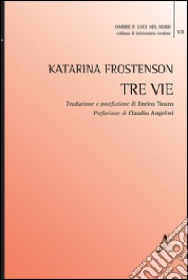 Tre vie libro di Frostenson Katarina