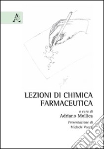 Lezioni di chimica farmaceutica libro di Mollica A. (cur.)