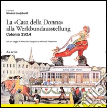 La «casa della donna» alla Werkbundaustellung, Colonia 1914 libro