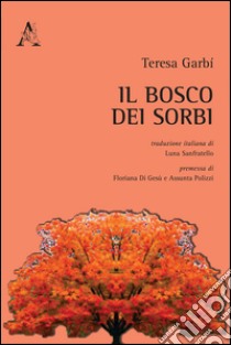 Il bosco dei sorbi libro di Garbì Teresa