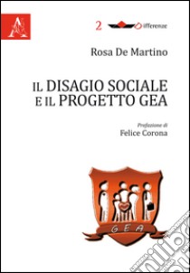 Il disagio sociale e il progetto GEA libro di De Martino Rosa