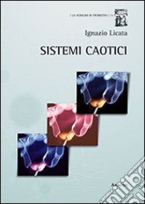 Sistemi caotici libro di Licata Ignazio