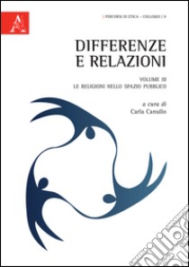 Differenze e relazioni. Vol. 3: Le religioni nello spazio pubblico libro di Canullo C. (cur.)