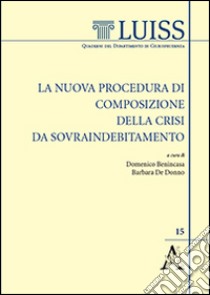 La nuova procedura di composizione della crisi da sovraindebitamento libro di Benincasa Domenico; De Donno Barbara