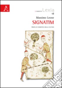 Signatim. Profili di semiotica della cultura libro di Leone Massimo