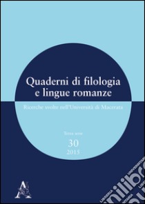 Quaderni di filologia e lingue romanze. Ricerche svolte nell'Università di Macerata. Con CD-ROM. Vol. 30 libro di Latini Mastrangelo G. (cur.); Pierdominici L. (cur.)