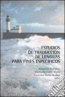 Estudios de traducciòn de lenguas para fines especificos libro di D'Angelis A. (cur.); Acuña E. F. (cur.); Núñez Román F. (cur.)