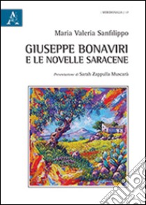 Giuseppe Bonaviri e le novelle saracene libro di Sanfilippo Maria Valeria