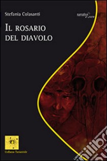 Il rosario del diavolo libro di Colasanti Stefania