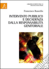 Intervento pubblico e decadenza dalla responsabilità genitoriale libro di Ruscello Francesco