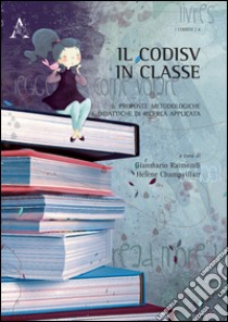 Il CoDiSV in classe. Proposte metodologiche e didattiche di ricerca applicata libro di Raimondi Gianmario; Champvillair Hélène