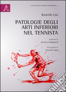 Patologie degli arti inferiori nel tennista libro di Lisi Rodolfo