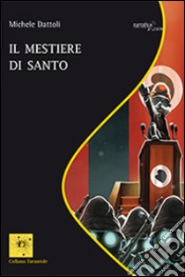 Il mestiere di santo libro di Dattoli Michele