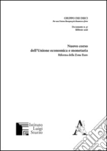 Nuovo corso dell'Unione economica monetaria. Riforma della zona euro libro di Mondello F. (cur.)