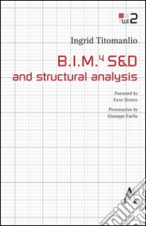 B.I.M.4 S&D and structural analysis. Ediz. italiana libro di Titomanlio Ingrid