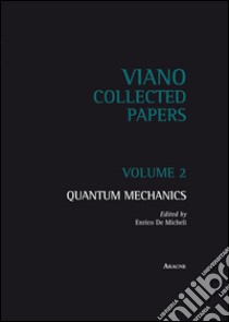 Quantum mechanics. Vol. 2 libro di De Micheli E. (cur.)