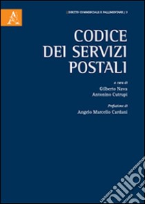 Codice dei servizi postali libro di Cutrupi A. (cur.); Nava G. (cur.)