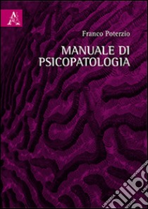 Manuale di psicopatologia libro di Poterzio Franco