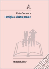 Famiglia e diritto penale libro di Semeraro Pietro