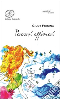 Percorsi effimeri libro di Frisina Giusy