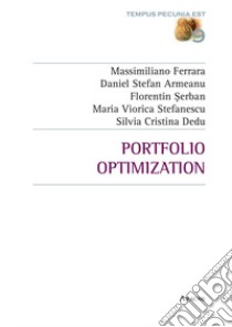 Portfolio optimization. Testo italiano a fronte libro di Ferrara Massimiliano; Dedu Silvia Cristina; Armeanu Daniel Stefan