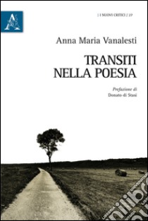 Transiti nella poesia libro di Vanalesti Anna Maria