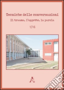 Tecniche delle conversazioni (2016). Vol. 1 libro di Lavanchy P. (cur.)