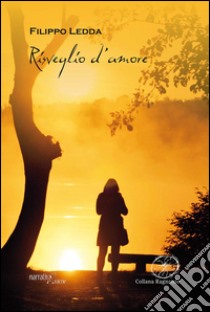 Risveglio d'amore libro di Ledda Filippo