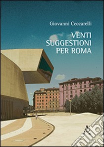 Venti suggestioni per Roma libro di Ceccarelli Giovanni