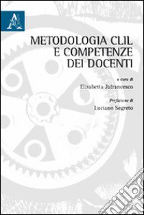 Metodologia CLIL e competenze dei docenti libro di Jafrancesco E. (cur.)