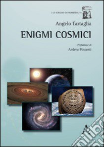 Enigmi cosmici libro di Tartaglia Angelo