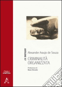 Criminalità organizzata. Minaccia alla democrazia e ai diritti fondamentali libro di Araujo De Souza Alexander