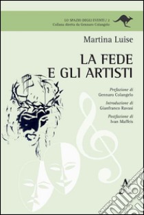 La fede e gli artisti libro di Luise Martina