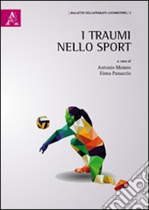 I traumi nello sport libro di Memeo A. (cur.); Panuccio E. (cur.)